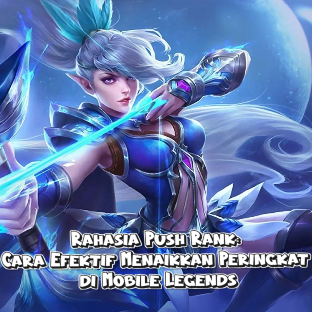 Rahasia Push Rank Mobile Legends